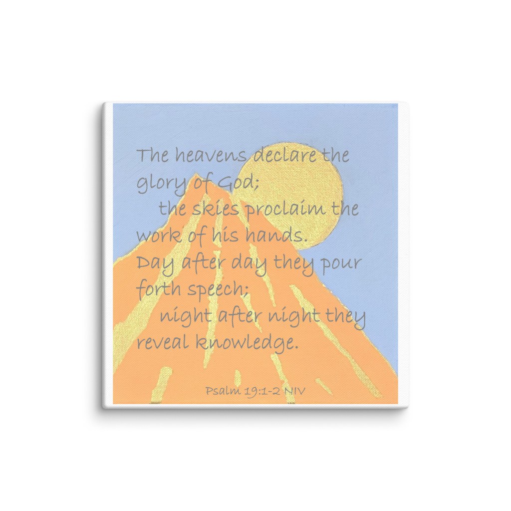 Canvas - Psalm 19:1-2 NIV